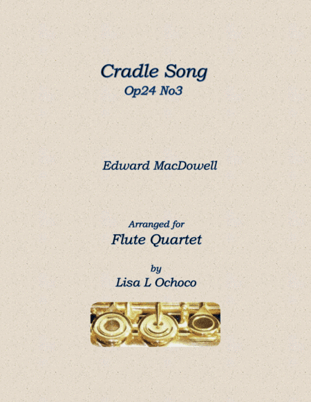 Cradle Song Op24 No3 for Flute Quartet (arr. Lisa L Ochoco)