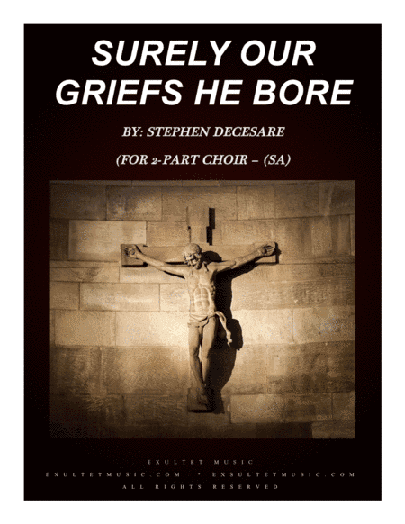 Surely Our Griefs He Bore (for 2-part choir - (SA)