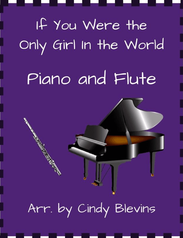If You Were the Only Girl in the World, for Piano and Flute (arr. Cindy Blevins)