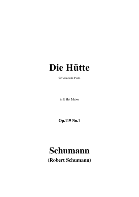 Schumann-Die Hütte,Op.119 No.1 in E flat Major,for Voice&Piano (arr. MSM)