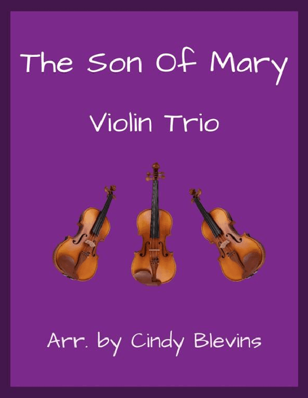 The Son of Mary, for Violin Trio (arr. Cindy Blevins)
