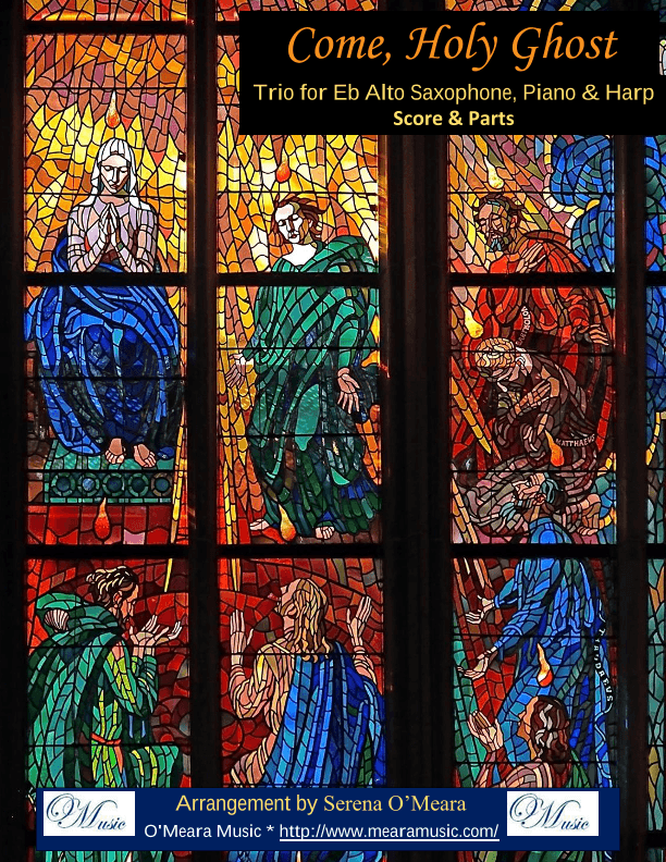 Come, Holy Ghost, Trio for Eb Alto Saxophone, Harp, Piano (arr. Serena O'Meara)