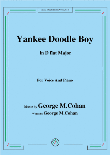 George M. Cohan-Yankee Doodle Boy,in D flat Major,for Voice&Piano (arr. MSM)