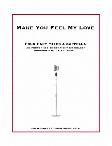To Make You Feel My Love (arr. Tyler Trepp)