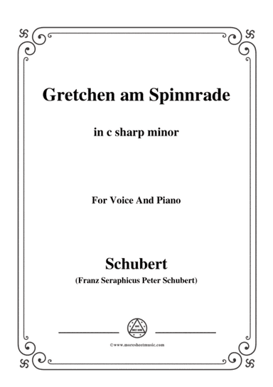 Schubert-Gretchen am Spinnrade in c sharp minor,for voice and piano (arr. MSM)
