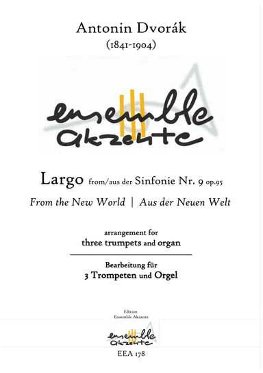 Largo from Symphony No.9 - From the New World / Aus der neuen Welt - arrangement for three trumpets (arr. Matthias Eckart - Edition Ensemble Akzente)