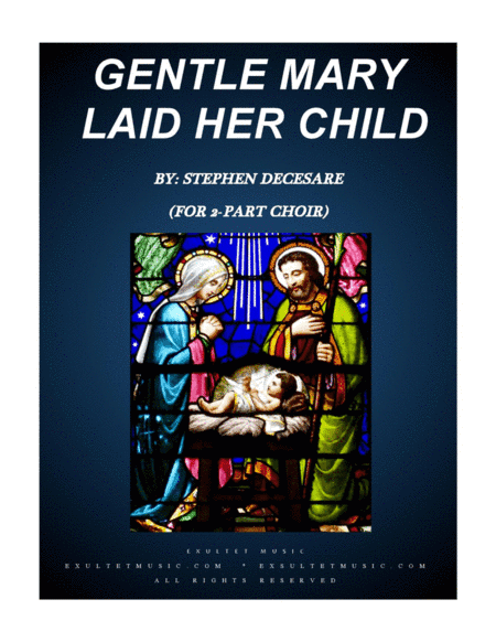 Gentle Mary Laid Her Child (for 2-part choir) (arr. Stephen DeCesare)