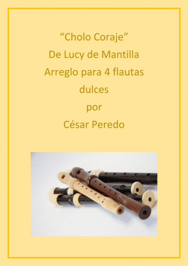 Cholo coraje - marinera para 4 flautas dulces (arr. Cesar Peredo)