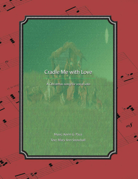 Cradle Me with  Love - a Christmas song for vocal solo