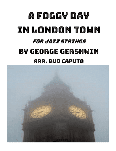 A Foggy Day (in London Town) (arr. Bud Caputo)