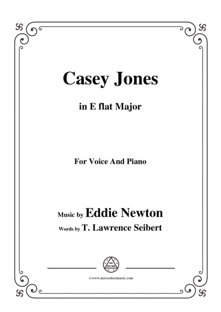 Eddie Newton-Casey Jones,in E flat Major,for Voice and Piano (arr. MSM)