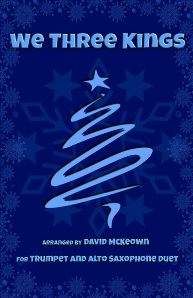 We Three Kings, Jazz style, for Trumpet and Alto Saxophone Duet (arr. David McKeown)