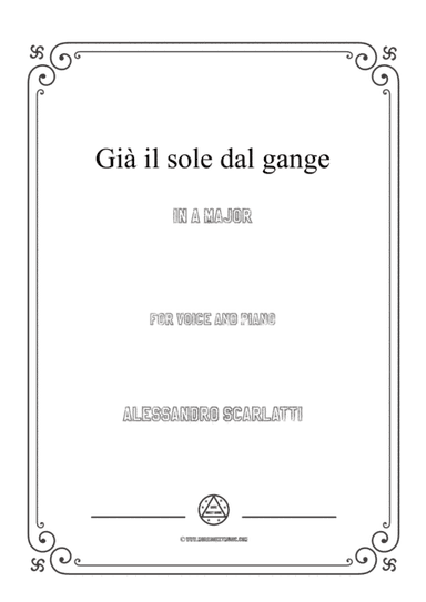 Scarlatti-Già il sole dal gange in A Major,for Voice and Piano (arr. MSM)
