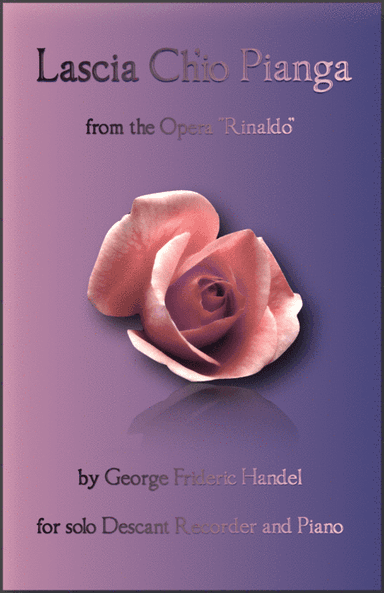 Lascia Ch'io Pianga, Aria from Rinaldo, by G F Handel, for Descant Recorder and Piano (arr. David McKeown)