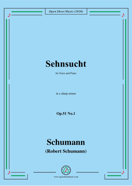Schumann-Sehnsucht,Op.51 No.1,in c sharp minor,for Voice and Piano (arr. MSM)