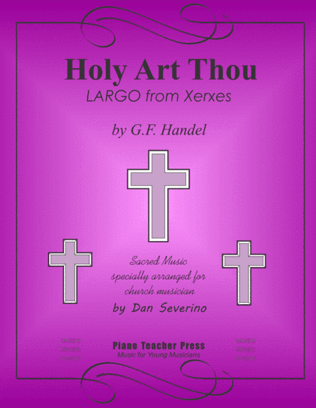 Holy Art Thou - George Frederick Handel (arr. Dan Severino - Piano Teacher Press)