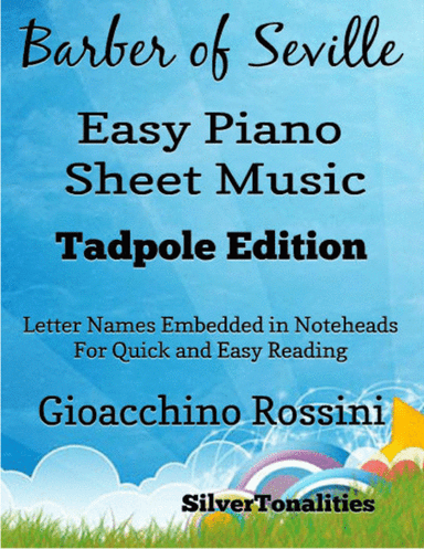 The Barber of Seville Easy Piano Sheet Music 2nd Edition (arr. SilverTonalities)