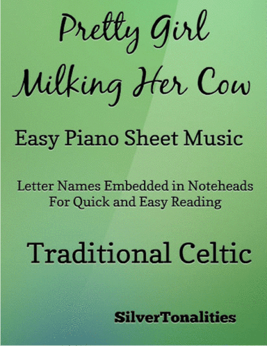 The Pretty Girl Milking Her Cow Easy Piano Sheet Music (arr. SilverTonalities)