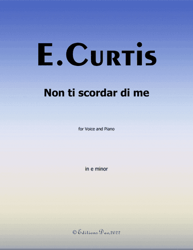 Non ti scordar di me, by De Curtis, in e minor (arr. Editions Dao)