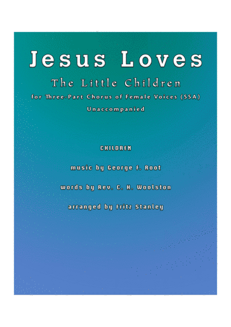 Jesus Loves The Little Children - SSA A Cappella (arr. Fritz Stanley)