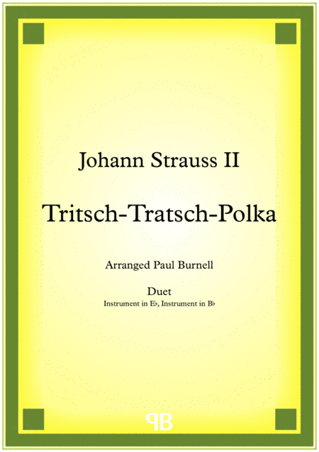 Tritsch-Tratsch-Polka, arranged for duet: instruments in Eb and Bb (arr. Paul Burnell)
