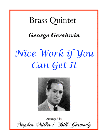 Nice Work If You Can Get It from A DAMSEL IN DISTRESS (arr. Steve Miller)