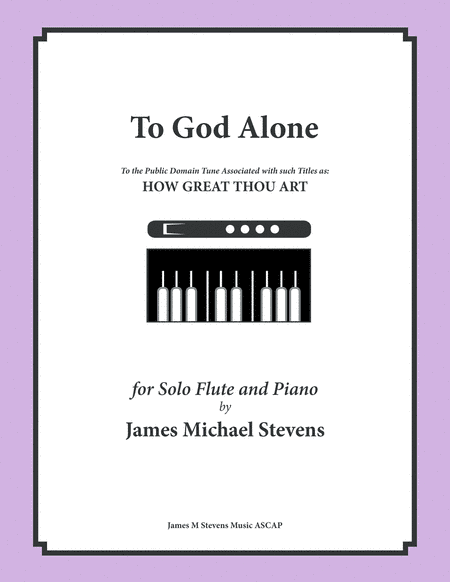 To God Alone (Classic Flute Hymn Arrangement) (arr. James Michael Stevens)