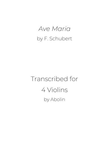 Schubert: Ave Maria - arr. for 4 Violins (Violin Quartet) (arr. Abolin)