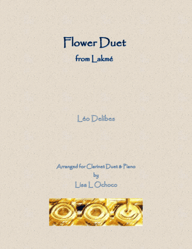 Flower Duet from Lakme for Clarinet Duet and Piano (arr. Lisa L Ochoco)
