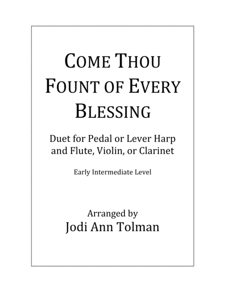 Come Thou Fount of Every Blessing, Duet for Harp and Flute (or Violin or Clarinet) (arr. Jodi Ann Tolman)