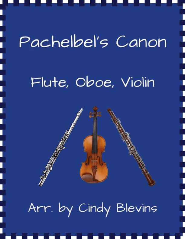 Pachelbel's Canon, for Flute, Oboe and Violin (arr. Cindy Blevins)