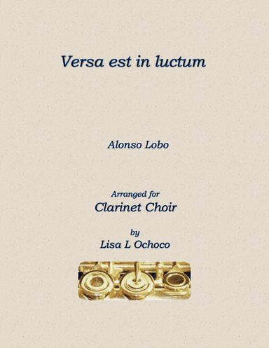 Versa est in luctum for Clarinet Choir (arr. Lisa L Ochoco)