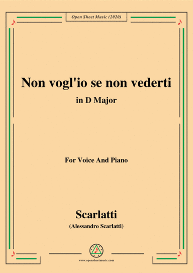 Scarlatti-Non vogl'io se non vederti,in D Major,for Voice and Piano (arr. MSM)