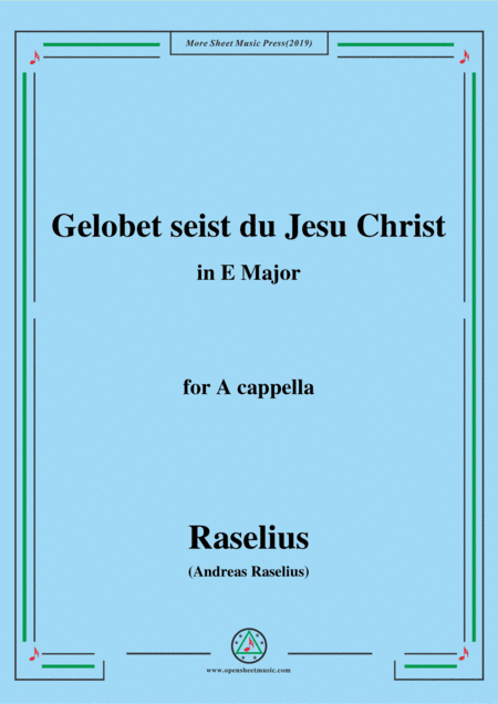 Raselius-Gelobet seist du Jesu Christ,in E Major,for A cappella (arr. MSM)