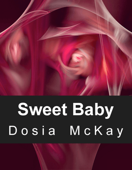 Sweet Baby for SATB Chorus a Cappella