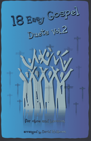 18 Easy Gospel Duets Vol.2 for Oboe and Bassoon (arr. David McKeown)