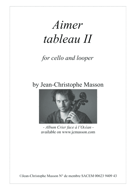 Aimer Tableau II for cello and looper by Jean-Christophe Masson