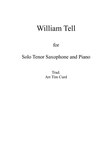 William Tell. For Tenor Saxophone and Piano (arr. Tim Curd)