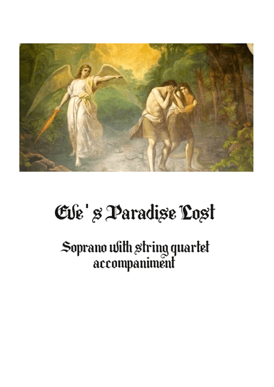 EVE'S PARADISE LOST Soprano song with string quartet