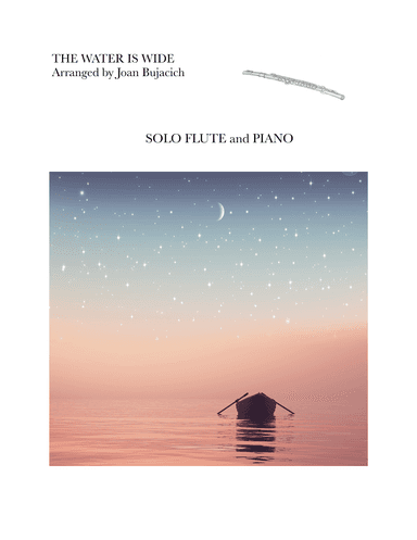 The Water (River) Is Wide (arr. Joan Bujacich)