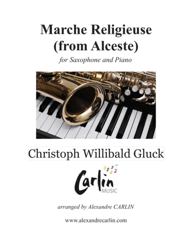 Marche Religieuse (from Alceste) by Gluck - Arranged for Saxophone and Piano (arr. Alexandre CARLIN)