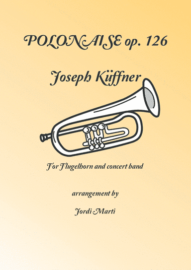 Polonaise op.126 for Flugelhorn and concert band (arr. JORDI MARTI)