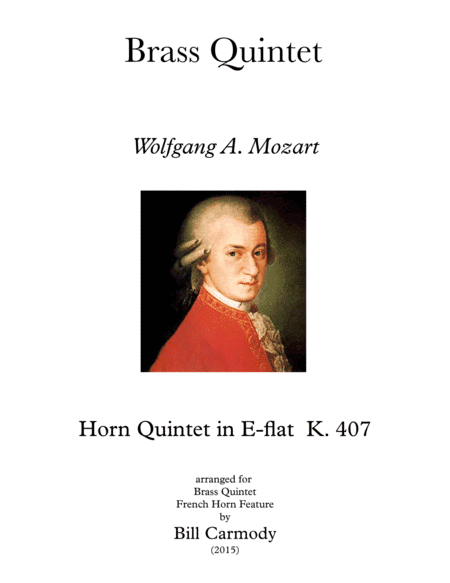 Mozart Horn Quintet K. 407 Horn feature (3 mvts.) (arr. Bill Carmody)
