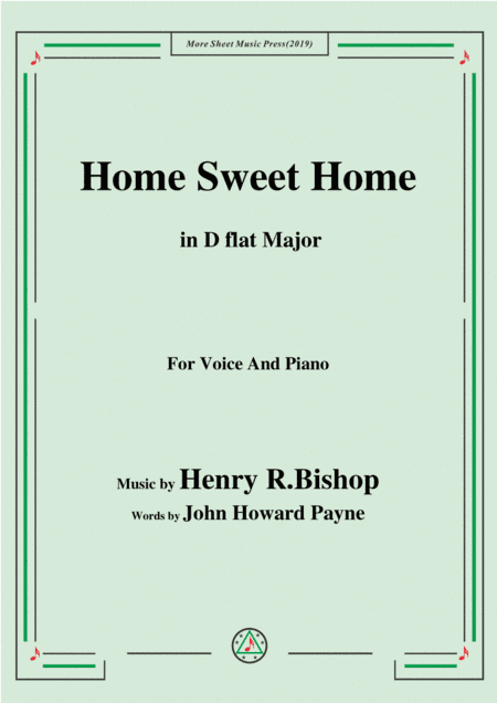 Henry R. Bishop-Home Sweet Home,in D flat Major,for Voice&Piano (arr. MSM)