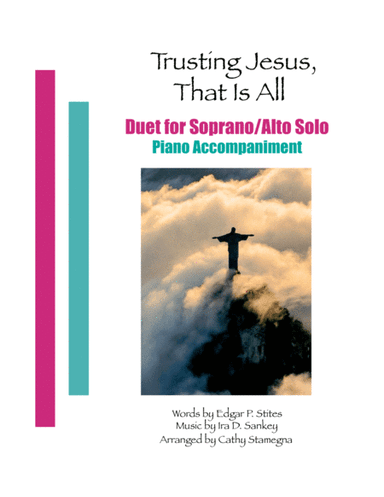Trusting Jesus, That is All (Duet for Soprano/Alto Solo, Piano Accompaniment) (arr. Cathy Stamegna)
