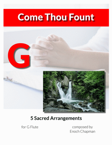 Come Thou Fount - For G Flute (arr. Enoch Chapman)