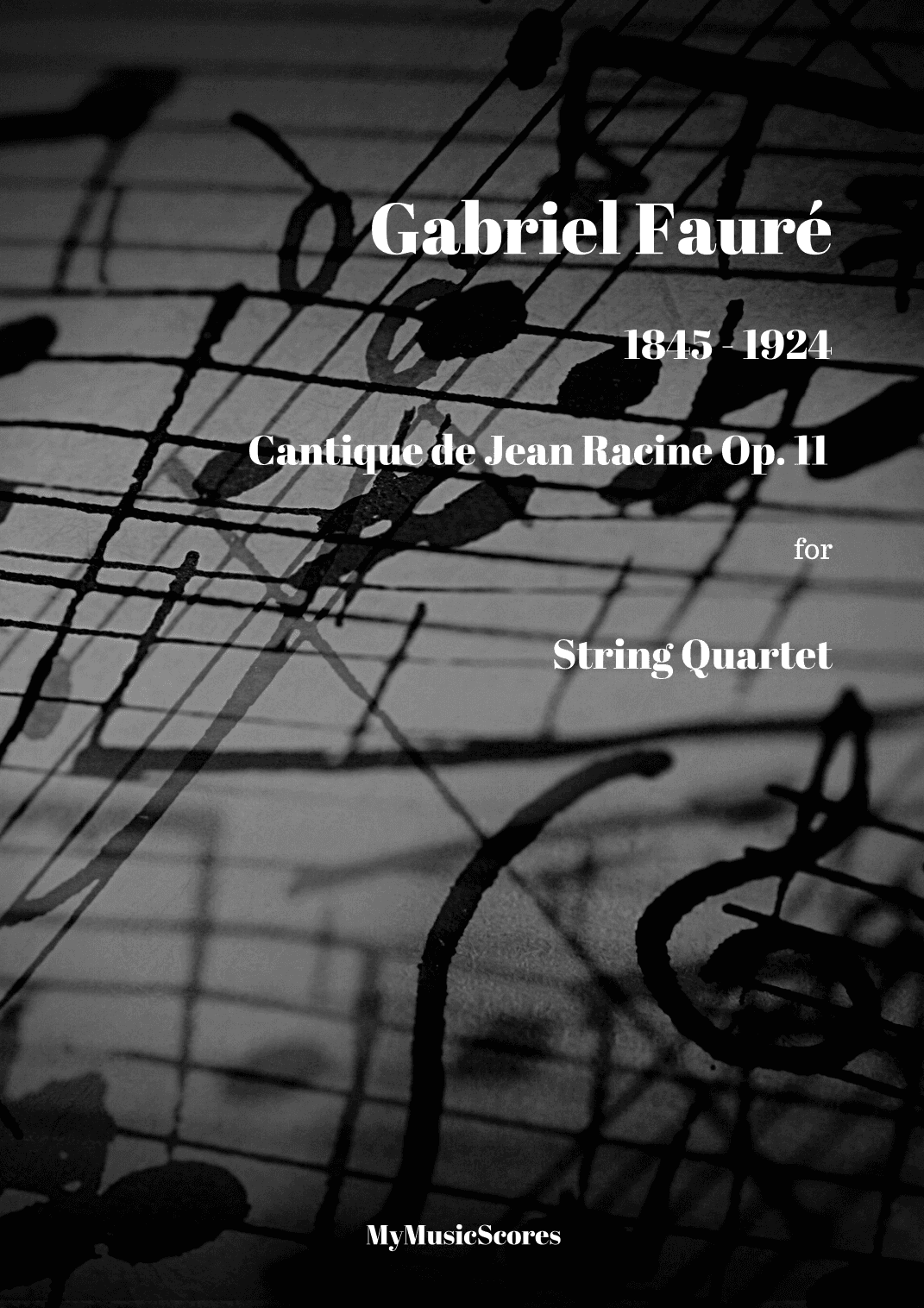 Faure Cantique de Jean Racine Op. 11 for String Quartet (arr. Paul Wood)