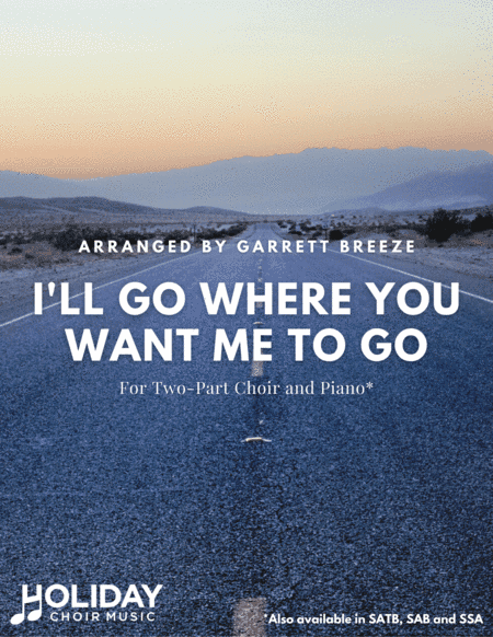 I'll Go Where You Want Me to Go (Two-Part Choir) (arr. Garrett Breeze)