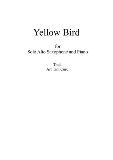 Yellow Bird. For Solo Alto Saxophone and Piano (arr. Tim Curd)