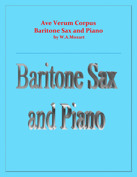 Ave Verum Corpus - Baritone Sax and Piano - Intermediate level (arr. Raymond Fenech)